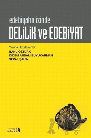 Delilik ve Edebiyat – Banu Öztürk, Didem Ardalı Büyükarman, Seval Şahin – Bağlam Yayınları kitap kapağı