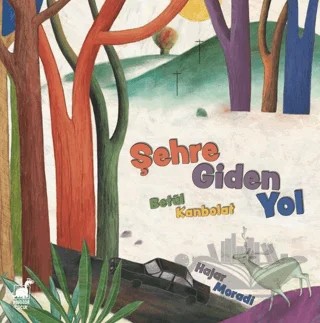 Şehre Giden Yol – Betül Kanbolat – Dinozor Çocuk kitap kapağı