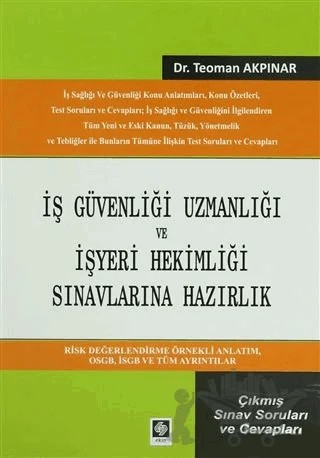 İş Güvenliği Uzmanlığı ve İşyeri Hekimliği Sınavlarına Hazırlık – Teoman Akpınar – Ekin Basım Yayın kitap kapağı