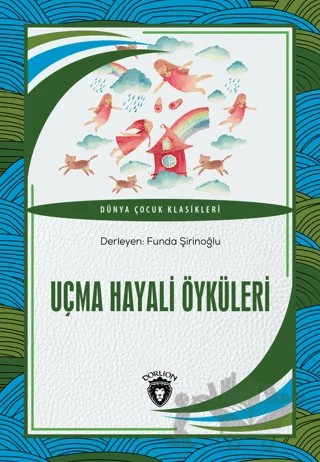 Uçma Hayali Öyküleri – Kolektif – Dorlion Yayınları kitap kapağı