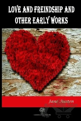 Love And Freindship And Other Early Works – Jane Austen – Platanus Publishing kitap kapağı