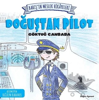 Barış’ın Meslek Hikayeleri - Doğuştan Pilot – Göktuğ Canbaba – Doğan Egmont Yayıncılık kitap kapağı