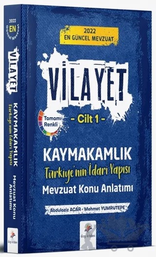 2022 Vilayet Kaymakamlık Türkiye'nin İdari Yapısı Mevzuat Konu Anlatımı Cilt 1 – Abdulaziz Acar, Mehmet Yumrutepe – Dizgi Kitap kitap kapağı