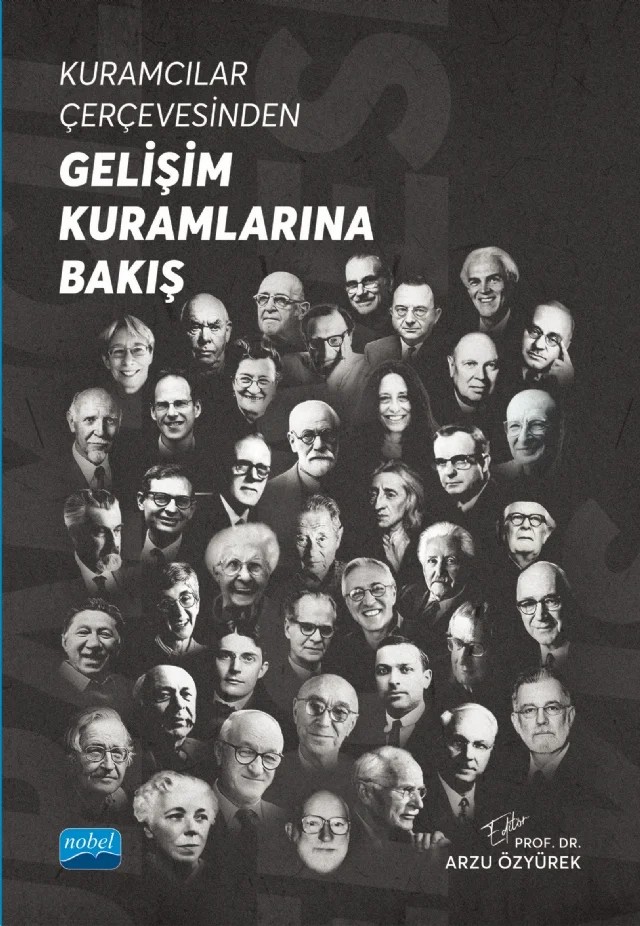 Kuramcılar Çerçevesinden GELİŞİM KURAMLARINA BAKIŞ – Arzu Özyürek, Ayşen Yalın, Derya Atalay, Fatma Güngören, Habibe Tokuşlu, Hatice Keser, Kübra Aldırmaz, Meryem Esra Öztabak, Nagihan Yıldırım, Neslihan Akçay Karapınar, Şenay Şirin, Zeynep Sena Derdiyok – Nobel Akademik Yayıncılık kitap kapağı