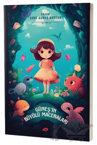Güneş’in Büyülü Maceraları – Sude Güneş Baytok – Mirhan Kitap kitap kapağı