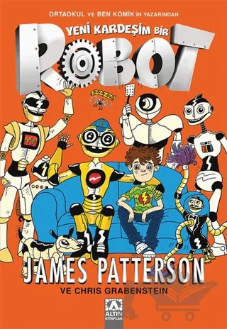 Yeni Kardeşim Bir Robot – Chris Grabenstein, James Patterson – Altın Kitaplar kitap kapağı