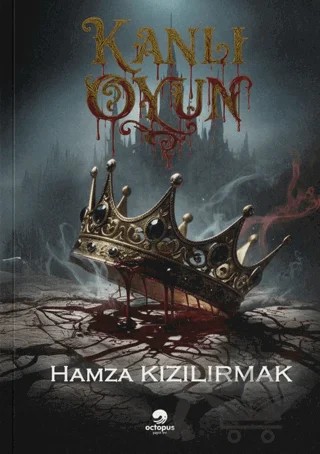 Kanlı Oyun – Hamza Kızılırmak – Octopus Yayınevi kitap kapağı
