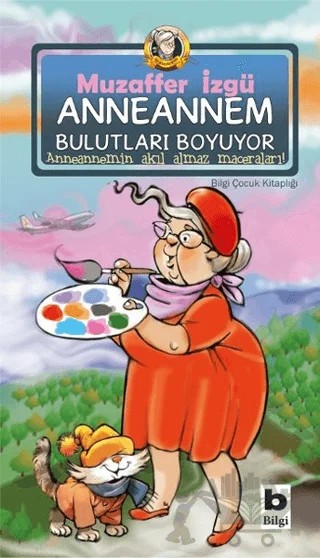 Anneannem Bulutları Boyuyor – Muzaffer İzgü – Bilgi Yayınevi kitap kapağı