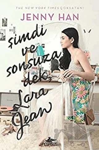 Şimdi ve Sonsuza Dek, Lara Jean – Jenny Han – Pegasus Yayınları kitap kapağı