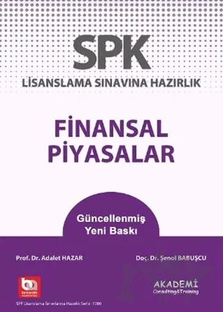 SPK Lisanslama Sınavına Hazırlık Finansal Piyasalar – Adalet Hazar, Şenol Babuşçu – Akademi Consulting Training kitap kapağı