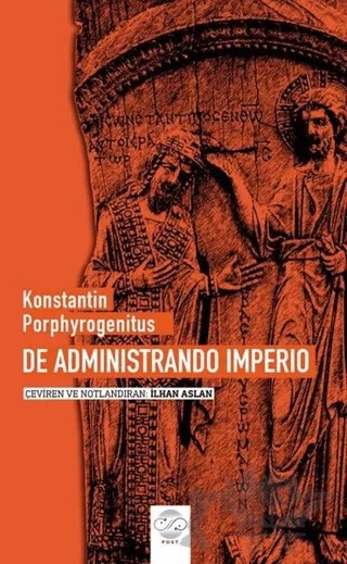 De Administrando Imperio – Konstantin Porphyrogenitus – Post Yayınevi kitap kapağı