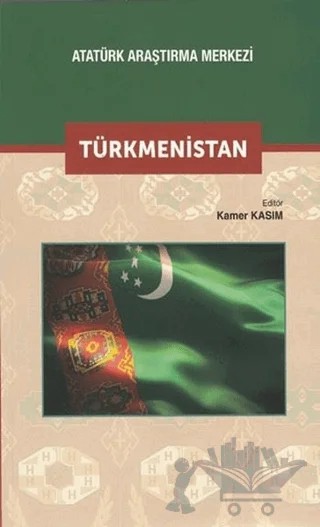 Türkmenistan – Kamer Kasım – Atatürk Araştırma Merkezi kitap kapağı