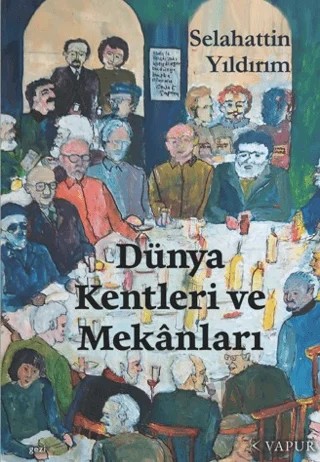 Dünya Kentleri ve Mekanları – Selahattin Yıldırım – Vapur Yayınları kitap kapağı