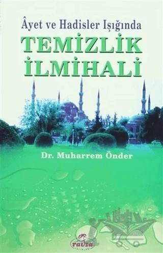Ayet ve Hadisler Işığında Temizlik İlmihali – Muharrem Önder – Ravza Yayınları kitap kapağı