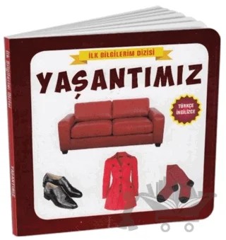 Yaşantımız - İlk Bilgilerim Dizisi – Kolektif – Çocuk Gezegeni kitap kapağı