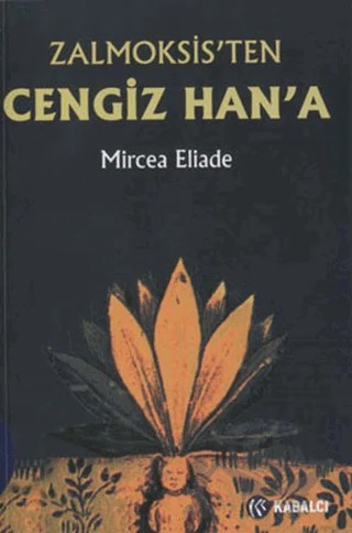 Zalmoksis’ten Cengiz Han’a – Mircea Eliade – Kabalcı Yayınevi kitap kapağı
