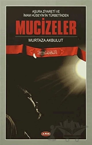 Aşura Ziyareti ve İmam Hüseyin'in Türbetinden Mucizeler – Murtaza Akbulut – Asr Yayınları kitap kapağı
