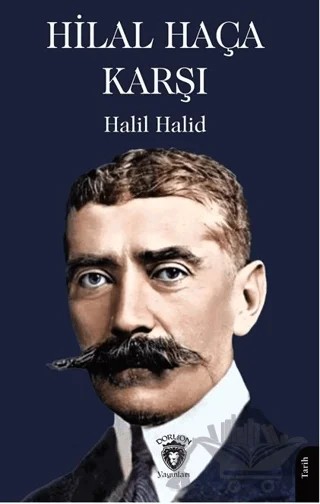 Hilal Haça Karşı – Halil Halid – Dorlion Yayınları kitap kapağı