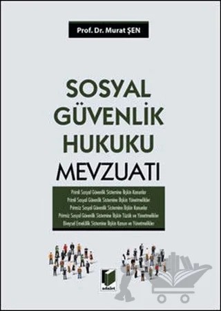 Sosyal Güvenlik Hukuku Mevzuatı – Murat Şen – Adalet Yayınevi kitap kapağı