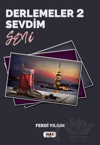 Derlemeler 2 - Sevdim Seni – Ferdi Yılgın – Tilki Kitap kitap kapağı