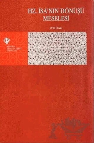 Hz. İsa'nın Dönüşü Meselesi – Ahmet Zeki Ünal – Türkiye Diyanet Vakfı Yayınları kitap kapağı