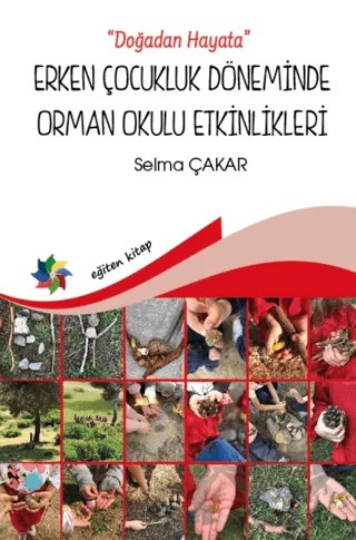 Doğadan Hayata - Erken Çocukluk Döneminde Orman Okulu Etkinlikeri – Selma Çakar – Eğiten Kitap kitap kapağı