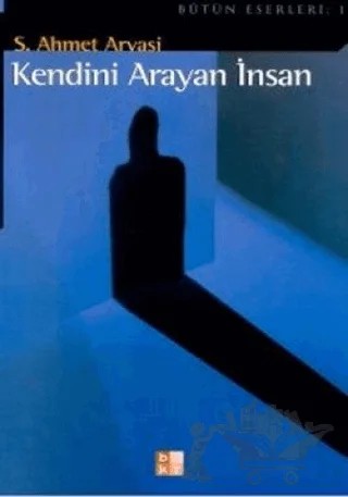 Kendini Arayan İnsan – S. Ahmet Arvasi – Babıali Kültür Yayıncılığı kitap kapağı