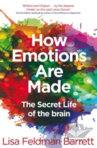 How Emotions Are Made – Lisa Feldman Barrett – Pan Macmillan kitap kapağı