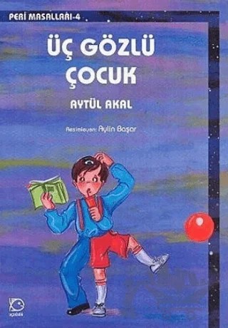 Üç Gözlü Çocuk – Aytül Akal – Uçanbalık Yayıncılık kitap kapağı