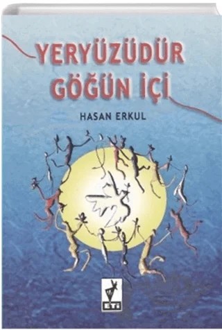 Yeryüzüdür Göğün İçi – Hasan Erkul – Eti Kitapları kitap kapağı