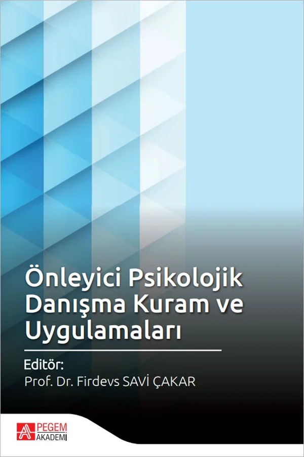 Önleyici Psikolojik Danışma Kuram ve Uygulamaları – Firdevs Savi Çakar, Betül Meydan, Esra Asıcı, Fatma Ebru İkiz, Figen Akça – Pegem Akademi Yayıncılık kitap kapağı