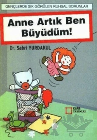 Anne Artık Ben Büyüdüm! – R. Sabri Yurdakul – Kare Yayınları kitap kapağı