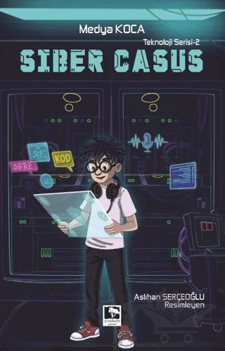 Teknoloji Serisi 2 - Siber Casus – Medya Koca – Çınaraltı Yayınları kitap kapağı
