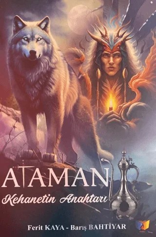 Ataman - Kehanetin Anahtarı – Ferit Kaya, Barış Bahtiyar – Ateş Yayınları kitap kapağı