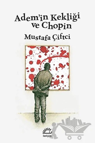 Adem’in Kekliği ve Chopin – Mustafa Çiftçi – İletişim Yayınevi kitap kapağı