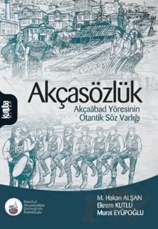 Akçasözlük – Ekrem Kutlu, Mehmet Hakan Aşan, Murat Eyüpoğlu – Kurtuba Kitap kitap kapağı