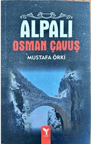 Alpalı Osman Çavuş – Mustafa Örki – Yengi Yayınları kitap kapağı