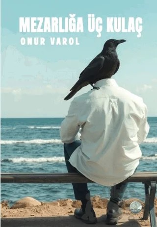 Mezarlığa Üç Kulaç – Onur Varol – Odessa Yayınevi kitap kapağı