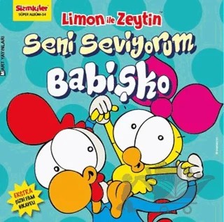 Limon ile Zeytin - Seni Seviyorum Babişko – Kolektif – Mart Yayınları kitap kapağı