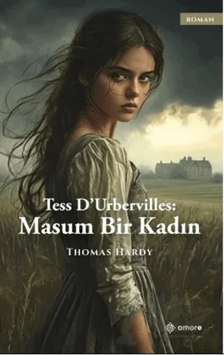 Tess Durbervilles: Masum Bir Kadın – Thomas Hardy – Amore Yayınevi kitap kapağı