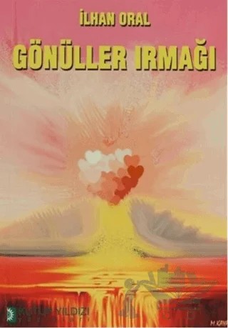 Gönüller Irmağı – İlhan Oral – Kutup Yıldızı Yayınları kitap kapağı