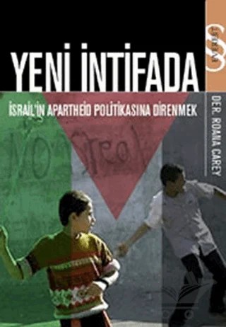 Yeni İntifada İsrail’in Apartheid Politikasına Direnmek – Roana Carey – Everest Yayınları kitap kapağı
