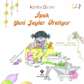 İpek Yeni Şeyler Üretiyor – Carol Isern, Nuria Roca – TÜBİTAK Yayınları kitap kapağı