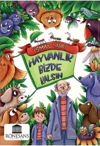 Hayvanlık Bizde kalsın – İsmail Yavaş – Rönesans Yayınları kitap kapağı