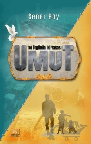 Umut - Tel Örgünün İki Yakası – Şener Boy – Tunç Yayıncılık kitap kapağı