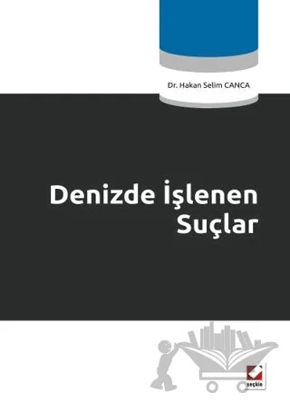 Denizde İşlenen Suçlar – Hakan Selim Canca – Seçkin Yayıncılık kitap kapağı