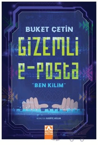 Gizemli E - Posta "Ben Kilim” – Buket Çetin – Altın Kitaplar kitap kapağı