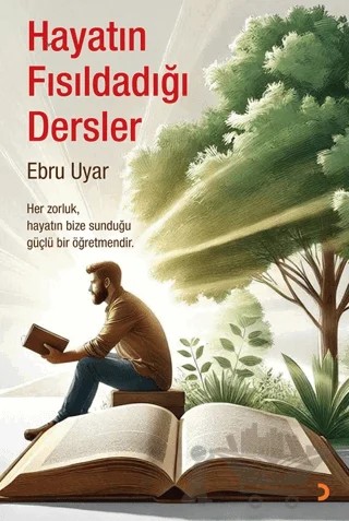 Hayatın Fısıldadığı Dersler – Ebru Uyar – Cinius Yayınları kitap kapağı