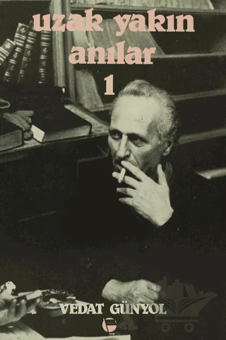 Uzak Yakın Anılar 1 – Vedat Günyol – Belge Yayınları kitap kapağı