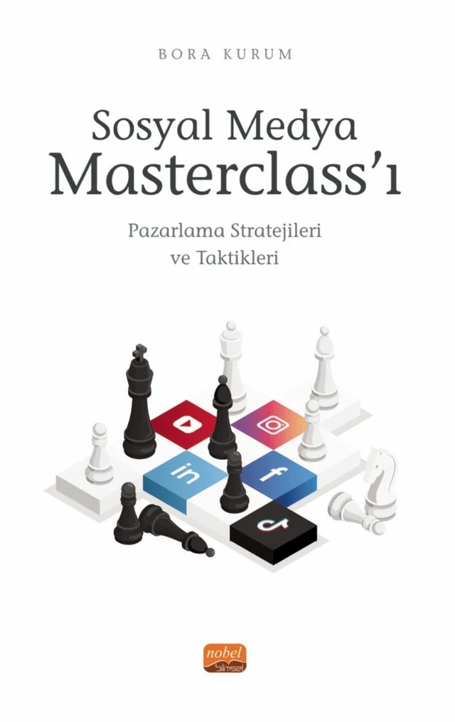 SOSYAL MEDYA MASTERCLASS’I - Pazarlama Stratejileri ve Taktikleri – Bora Kurum – Nobel Bilimsel Eserler kitap kapağı